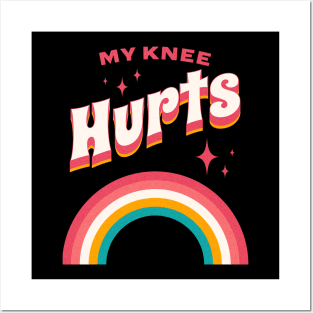 My Knee Hurts Funny Millennial Anti Aging Posters and Art